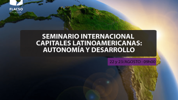 Seminario internacional Capitales Latinoamericanas: Autonomía y Desarrollo