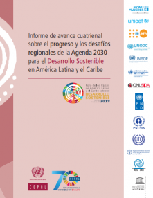 Informe de avance cuatrienal sobre el progreso y los desafíos regionales de la Agenda 2030 para el Desarrollo Sostenible en América Latina y el Caribe.