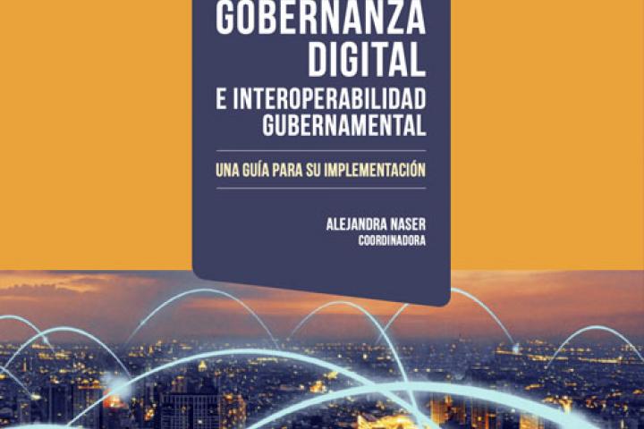 Gobernanza digital e interoperabilidad gubernamental: una guía para su implementación